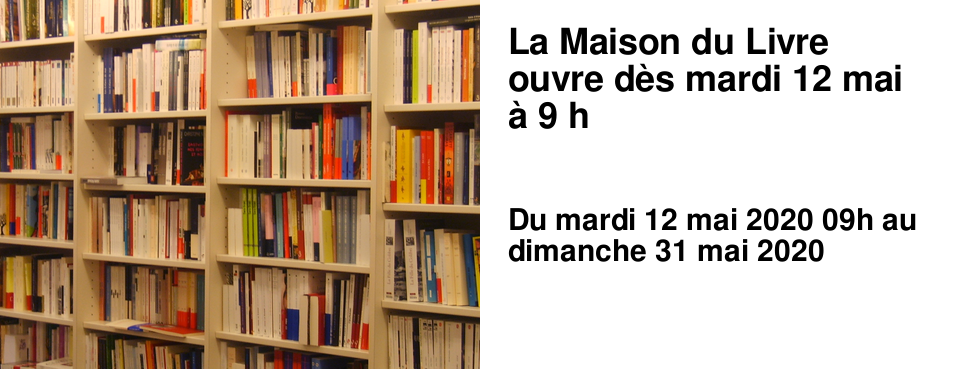 La Maison du Livre ouvre d�s mardi 12 mai � 9 h