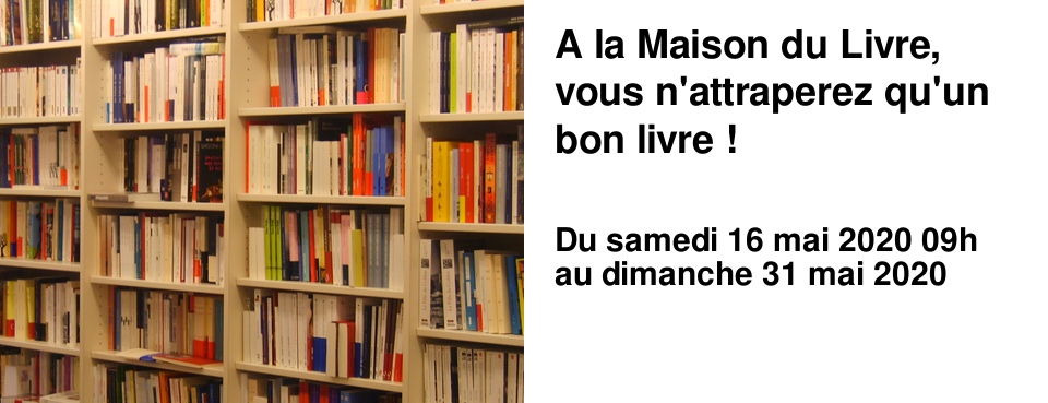 A la Maison du Livre, vous n'attraperez qu'un bon livre !