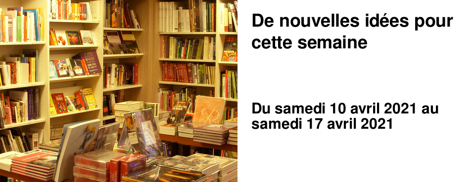 De nouvelles id�es pour cette semaine